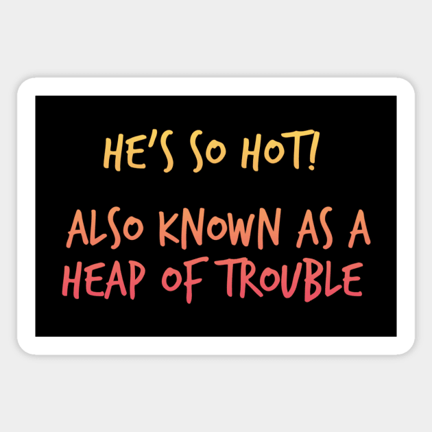 Heap Of Trouble (HOT T-Shirt) Sticker by Weathering Rainbows